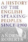 Andrew Roberts - A History of the English Speaking Peoples Since 1900