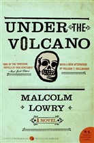 Malcolm Lowry, William T. Vollmann - Under the Volcano