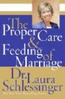 Dr. Laura Schlessinger, Laura C. Schlessinger - The Proper Care and Feeding of Marriage