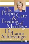 Dr Laura Schlessinger, Dr. Laura Schlessinger, Laura Schlessinger, Laura C. Schlessinger, Schlessinger Laura - The Proper Care and Feeding of Marriage