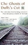 John H. Ahtes, Ahtes John H., Earl H. Schandelmeier III, J. Francis Watson, William E. Watson, Watson J. Francis... - The Ghosts of Duffy's Cut