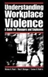 Carmen A. Paludi Jr., Rudy Nydegger, Rudy V. Nydegger, Rudy V. Ph. D. Nydegger, Nydegger Rudy, Carmen A. Paludi... - Understanding Workplace Violence