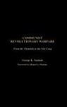George Tanham, George K. Tanham, George K./ Sheehan Tanham - Communist Revolutionary Warfare