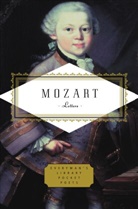 Wolfgang A Mozart, Wolfgang A. Mozart, Wolfgang Amadeus Mozart, Wolfgang Amadeus/ Wallace Mozart, Michael Rose, Lady Wallace... - Mozart: Letters