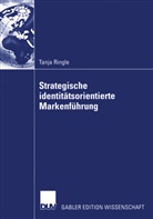 Tanja Ringle - Strategische identitätsorientierte Markenführung
