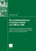 Christina Trittel - Die Landtagsfraktionen in Sachsen-Anhalt 1946 bis 1950
