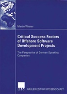 Martin Wiener - Critical Success Factors of Offshore Software Development Projects