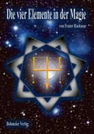 (Frater) Raskasar, Frater Raskasar, Raskasar (Frater) - Die vier Elemente in der Magie
