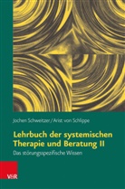 Arist vo Schlippe, Arist von Schlippe, Jochen Schweitzer - Lehrbuch der systemischen Therapie und Beratung - Bd. 2: Lehrbuch der systemischen Therapie und Beratung. Bd.2