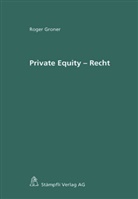 Roger Groner - Private Equity - Recht (f. d. Schweiz)
