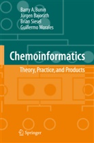 Jürgen Bajorath, Bunin, Barry Bunin, Barry A Bunin, Barry A. Bunin, Guillermo Morales... - Chemoinformatics: Theory, Practice & Products