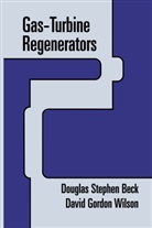 Dougla Beck, Douglas Beck, David G Wilson, David G. Wilson - Gas-Turbine Regenerators