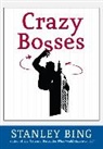 Stanley Bing - Crazy Bosses