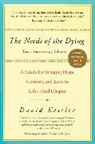 David Kessler - The Needs of the Dying : A Guide for Bringin Hope, Comfort, and Love