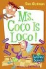 Dan Gutman, Dan/ Paillot Gutman, Jim Paillot - My Weird School #16: Ms. Coco Is Loco!