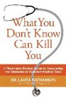 Laura Nathanson, Laura W Nathanson, Laura W. Nathanson - What You Don't Know Can Kill You