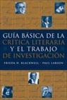 Frieda (Baylor University) Blackwell, Frieda H. Blackwell, Larson, Paul Larson, Paul (Baylor University) Larson, Paul E. Larson... - Guia Básica de la Critica Literaria y El Trabajo de Investigacion