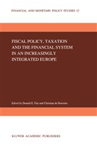 Christian de Boissieu, De boissieu, de Boissieu, Christian de Boissieu, E Fair, D E Fair... - Fiscal Policy, Taxation and the Financial System in an Increasingly Integrated Europe