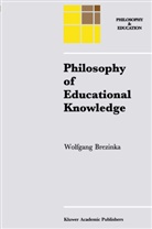 W Brezinka, W. Brezinka, J. S. Brice, R. Eshelman - Philosophy of Educational Knowledge