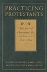 Laurie F. (EDT)/ Schmidt Maffly-Kipp, Laurie F Maffly-Kipp, Laurie F. Maffly-Kipp, Leigh E Schmidt, Leigh E. Schmidt, Leigh Eric Schmidt... - Practicing Protestants