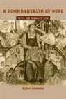 Alan Lawson, Alan (Professor of History and Honors Lawson - A Commonwealth of Hope