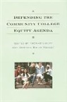 Thomas Bailey, Thomas Morest Bailey, Thomas W. (EDT)/ Morest Bailey, Vanessa Morest, Vanessa Smith Morest, Thomas Bailey... - Defending the Community College Equity Agenda