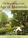 Kenneth D Rose, Kenneth D. Rose, Kenneth D. (Professor of Anatomy Rose - The Beginning of the Age of Mammals