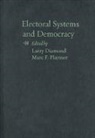 Larry (EDT)/ Plattner Diamond, Larry Diamond, Larry (Director Diamond, Marc F Plattner, Marc F. Plattner, Marc F. (Editor Plattner - Electoral Systems And Democracy