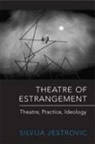 Silvija Jestrovic - Theatre of Estrangement
