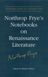 Michael Dolzani, Michael (EDT) Dolzani, Michael Dolzani - Northrop Frye''s Notebooks on Renaissance Literature