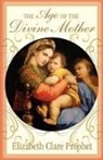 Elizabeth Clare Prophet - The Age of the Divine Mother