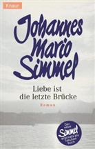 Johannes M Simmel, Johannes M. Simmel, Johannes Mario Simmel - Liebe ist die letzte Brücke