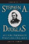 James L. Huston - Stephen A. Douglas and the Dilemmas of Democratic Equality