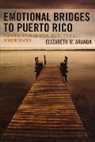 Elizabeth M. Aranda - Emotional Bridges to Puerto Rico