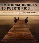 Elizabeth M. Aranda - Emotional Bridges to Puerto Rico
