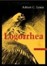 Adrian Louis, Adrian C. Louis - Logorrhea