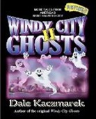 Dale D Kaczmarek, Dale D. Kaczmarek - Windy City Ghosts II