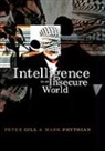 Peter Gill, Peter Phythian Gill, Mark Phythian - Intelligence in an Insecure World
