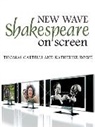 T Cartelli, Thomas Cartelli, Thomas (Muhlenberg College) Cartelli, Thomas Rowe Cartelli, CARTELLI THOMAS ROWE KATHERINE, Katherine Rowe... - New Wave Shakespeare on Screen