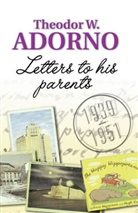 T Adorno, Theodor W Adorno, Theodor W. Adorno, Christoph Godde - Letters to His Parents