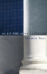 Allan Cameron, Salvatore Settis, Salvatore (Scuola Normale Superiore Settis, Salvatore Cameron Settis, Settis Salvatore - Future of the Classical