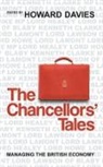 Davies, Howard Davies, Howard Davies, Howard (London School of Economics and Political Science) Davies - Chancellors'' Tales - Managing the British Economy
