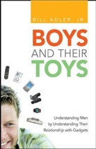 Bill Adler, Bill Adler Jr. - Boys and Their Toys