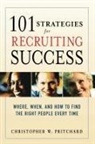Pritchard, Christopher W. PRITCHARD - 101 strategies for recruiting succe