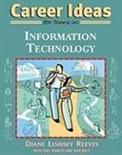 Gail Karlitz, Don Rauf, Diane Lindsey Reeves, Diane Lindsey Karlitz Reeves, Diane Lindsey/ Karlitz Reeves - Career Ideas for Teens in Information Technology