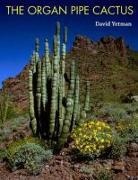 David Yetman - The Organ Pipe Cactus