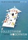 Blake Sholette Stimson, STIMSON BLAKE SHOLETTE GREGORY, Gregory Sholette, Blake Stimson - Collectivism After Modernism