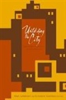 Anne (EDT)/ Guerrero Lambright, Anne Guerrero Lambright, LAMBRIGHT ANNE GUERRERO ELISABETH, Elisabeth Guerrero, Anne Lambright - Unfolding the City