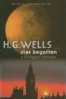 H. G. Wells, H G Wells, H. G. Wells, H. G./ Huntington Wells, John Huntington - Star Begotten