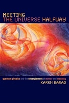 Karen Barad - Meeting the Universe Halfway